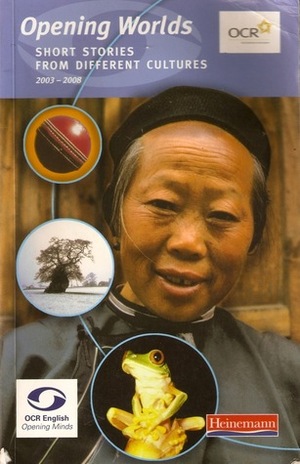 Opening Worlds : Short Stories from Different Cultures by Bessie Head, Chinua Achebe, Nadine Gordimer