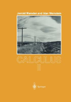 Calculus II by Jerrold Marsden, Alan Weinstein