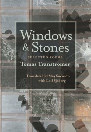 Windows and Stones: Selected Poems by Leif Sjöberg, May Swenson, Tomas Tranströmer