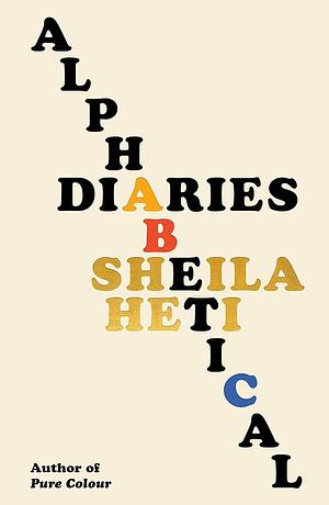 Alphabetical Diaries by Sheila Heti