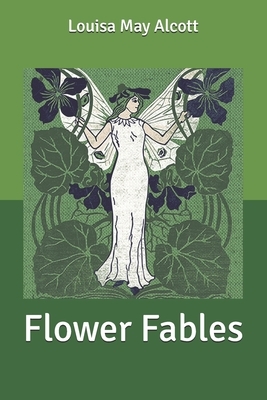 Flower Fables by Louisa May Alcott