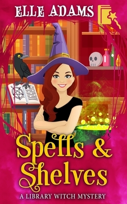 Spells & Shelves by Elle Adams