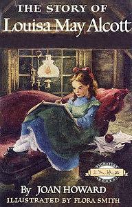 The Story of Louisa May Alcott by Joan Howard