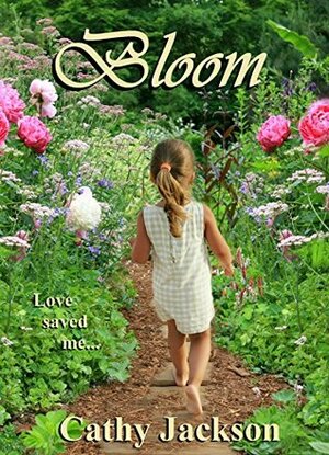 Bloom by Cathy Jackson