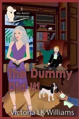 The Dummy Did It by Victoria Lk Williams