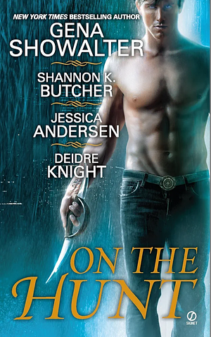 On the Hunt by Deidre Knight, Gena Showalter, Jessica Andersen, Shannon K. Butcher