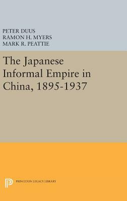 The Japanese Informal Empire in China, 1895-1937 by 