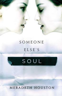 Someone Else's Soul by Meradeth Houston