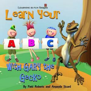 ABC With Gary the Gecko by Patti Roberts