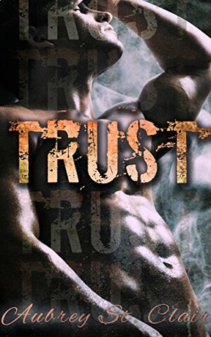 Trust by Sienna Valentine, Aubrey St. Clair