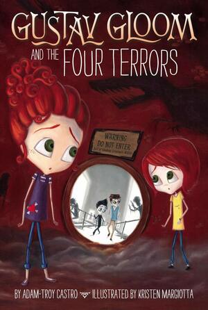 Gustav Gloom and the Four Terrors #3 by Kristen Margiotta, Adam-Troy Castro