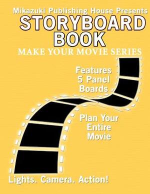 Storyboard Book: Make Your Movie Series by Mikazuki Publishing House