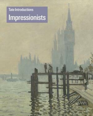 Tate Introductions: Impressionists by Carol Jacobi