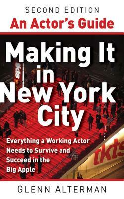 An Actor's Guide--Making It in New York City by Glenn Alterman