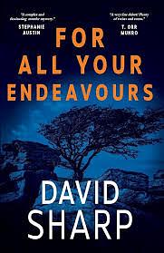 For All Your Endeavours by David Sharp