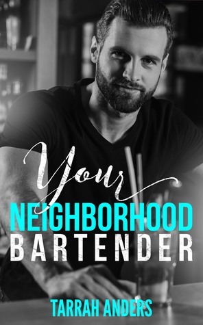 Your Neighborhood Bartender by Tarrah Anders