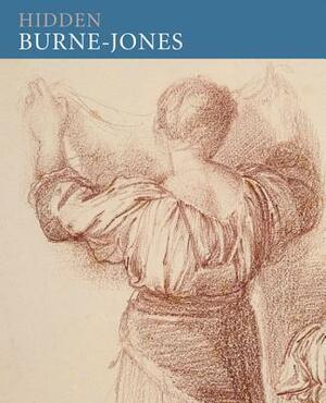 Hidden Burne-Jones: Works on Paper by Edward Burne-Jones from Birmingham Museums and Art Gallery by John Christian