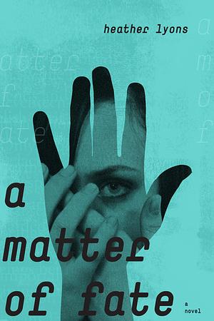 A Matter of Fate by Heather Lyons