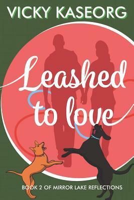 Leashed to Love by Vicky Kaseorg