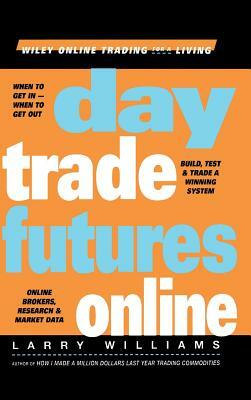 Day Trade Futures Online by Larry Williams