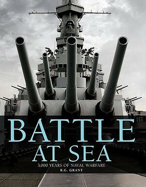 Battle at Sea: 3,000 Years of Naval Warfare by R.G. Grant