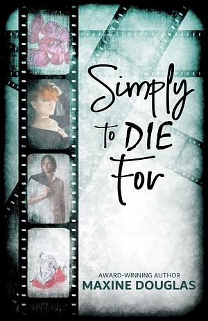 Simply to Die For by Maxine Douglas