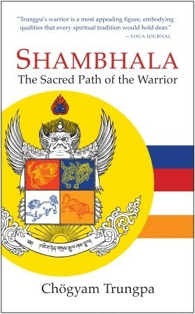Shambhala: The Sacred Path of the Warrior by Carolyn Rose Gimian, Chögyam Trungpa