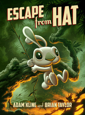 Escape from Hat by Adam Kline, Brian Taylor