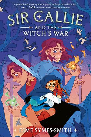 Sir Callie and the Witch's War by Esme Symes-Smith