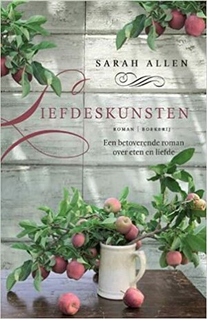 Liefdeskunsten by Sarah Addison Allen