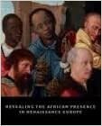 Revealing the African Presence in Renaissance Europe by Princeton University