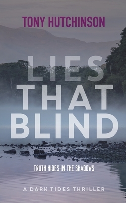 Lies That Blind by Tony Hutchinson