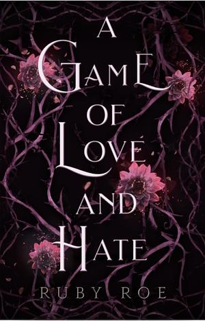 A Game of Love and Hate by Ruby Roe