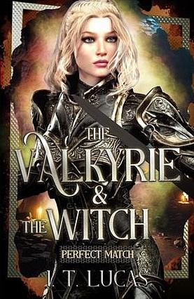 The Valkyrie & The Witch by I.T. Lucas