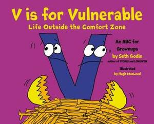 V is for Vulnerable: An Alphabet for People Who Want to Make a Difference by Seth Godin