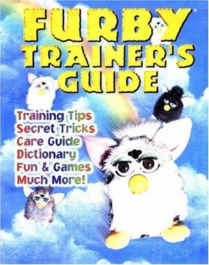 Furby Trainer's Guide by J. Douglas Arnold, Mark Elies