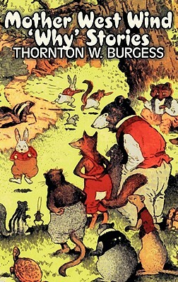 Mother West Wind 'Why' Stories by Thornton Burgess, Fiction, Animals, Fantasy & Magic by Thornton W. Burgess