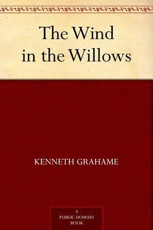 The Wind in the Willows by Kenneth Grahame