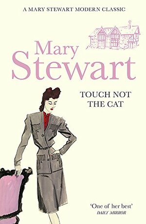 Touch Not the Cat by Mary Stewart