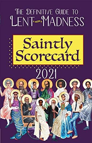 Saintly Scorecard 2021: The Definitive Guide to Lent Madness by Scott Gunn, Tim Schenck
