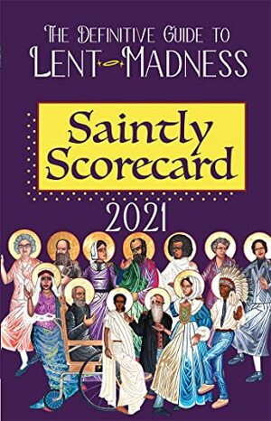 Saintly Scorecard 2021: The Definitive Guide to Lent Madness by Tim Schenck, Scott Gunn