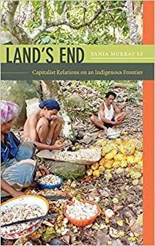 Kisah dari Kebun Terakhir: Hubungan Kapitalis di Wilayah Adat by Tania Murray Li