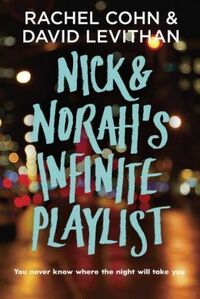 Nick & Norah's Infinite Playlist by David Levithan, Rachel Cohn