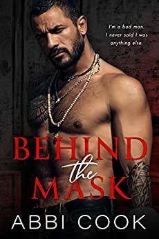 Behind the Mask by Abbi Cook