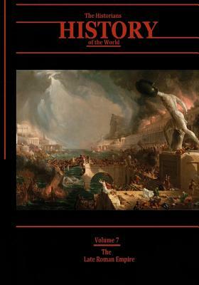 The Late Roman Empire: The Historians' History of the World Volume 7 by Henry Smith Williams LLD