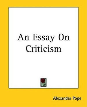 An Essay On Criticism by Alexander Pope