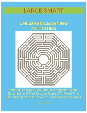 Large Smart Children Learning Activities: Endless Activity Book Comes Along With Word Scramble and Mini Sudoku Along With Word Find Educational Word P by Lynn Red
