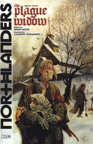 Northlanders, Vol. 4: The Plague Widow by Leandro Fernández, Brian Wood