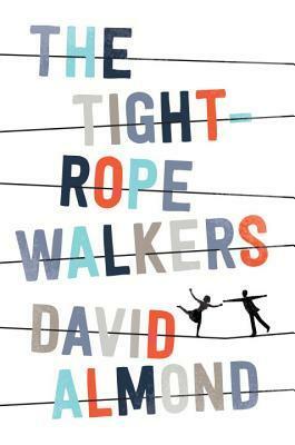 Tightrope Walkers by David Almond