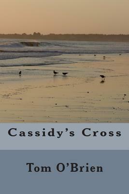 Cassidy's Cross by Tom O'Brien